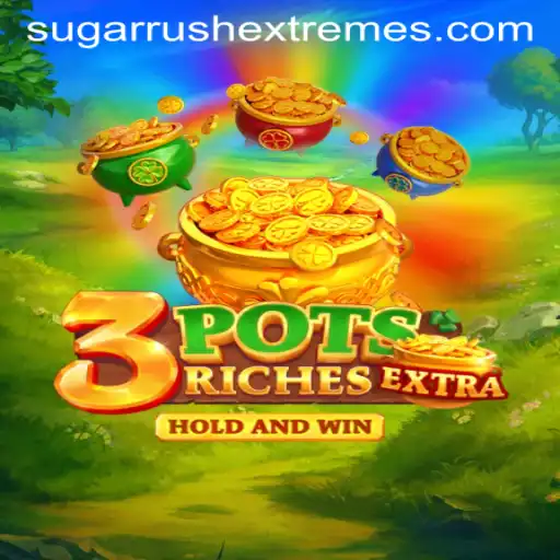 Exploring the Vibrant World of 3potsExtra and the Thrill of Sugar Rush Extreme