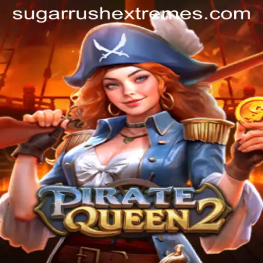 PirateQueen2: A Thrilling Adventure with Sugar Rush Extreme