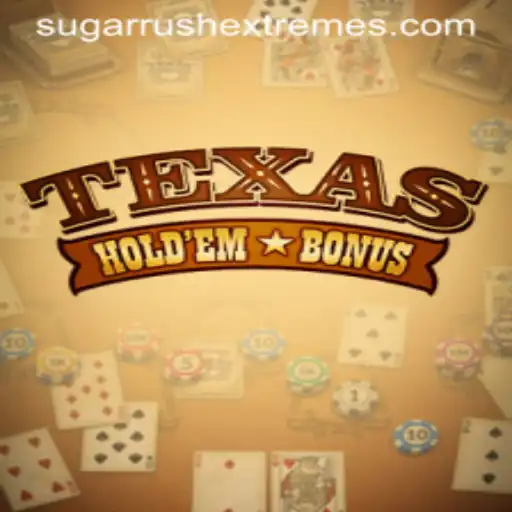 Exploring the Thrills of Texas Holdem Bonus and Sugar Rush Extreme
